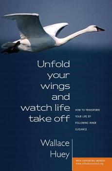 Paperback Unfold Your Wings And Watch Life Take Off Book