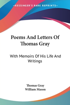 Paperback Poems And Letters Of Thomas Gray: With Memoirs Of His Life And Writings Book