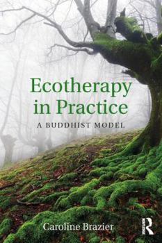 Paperback Ecotherapy in Practice: A Buddhist Model Book