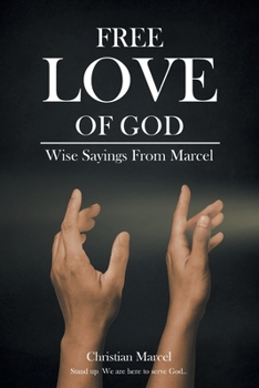 Paperback Free Love Of God: Wise Sayings From Marcel Book