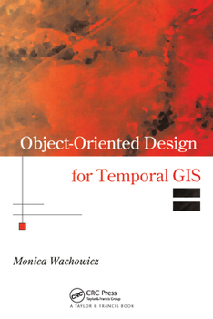 Paperback Object-Oriented Design for Temporal GIS Book