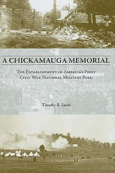 Hardcover A Chickamauga Memorial: The Establishment of America's First Civil War National Military Park Book