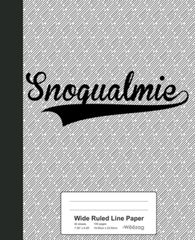 Paperback Wide Ruled Line Paper: SNOQUALMIE Notebook Book