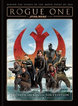 Hardcover Star Wars: Rogue One: A Star Wars Story the Official Collector's Edition Book
