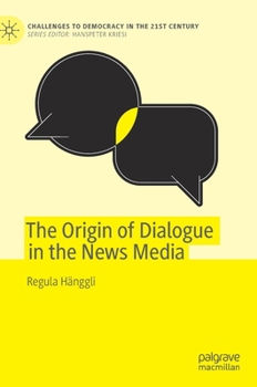 Hardcover The Origin of Dialogue in the News Media Book