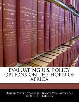 Paperback Evaluating U.S. Policy Options on the Horn of Africa Book