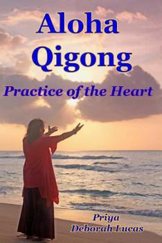 Paperback Aloha Qigong: Practice of the Heart Book