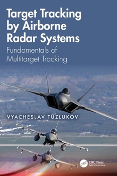 Hardcover Target Tracking by Airborne Radar Systems: Fundamentals of Multitarget Tracking Book