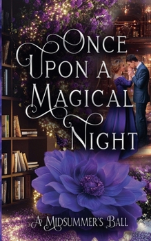 Once Upon a Magical Night: A Midsummer's Ball