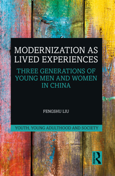 Paperback Modernization as Lived Experiences: Three Generations of Young Men and Women in China Book