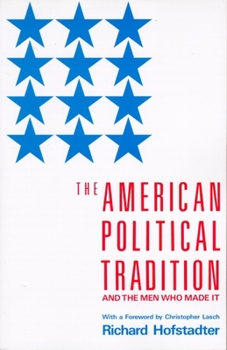 Paperback The American Political Tradition: And the Men Who Made It Book