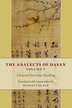 Hardcover The Analects of Dasan, Volume V: A Korean Syncretic Reading Book