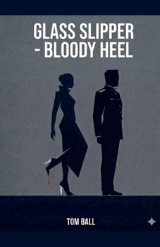 Glass Slipper - Bloody Heel