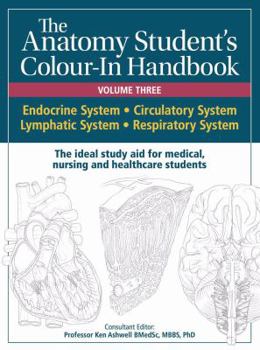 Spiral-bound Anatomy Student's Colour-In Handbooks: Volume Three: The Endocrine; Circulatory; Lymphatic; and Respiratory Systems Book