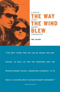 Paperback The Way the Wind Blew: A History of the Weather Underground Book