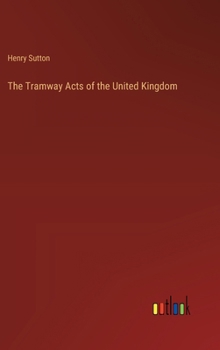 Hardcover The Tramway Acts of the United Kingdom Book