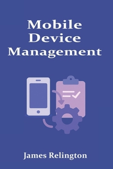 Mobile Device Management (MDM) in Corporate Environments