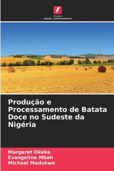 Paperback Produção e Processamento de Batata Doce no Sudeste da Nigéria [Portuguese] Book