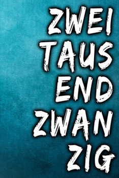 Zweitausendzwanzig: Terminkalender für 2020 - Ideal als Geschenk. Terminkalender, Planer, Wochenplaner, Taschenkalender - Im Format 15x23cm (German Edition)