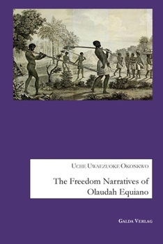 The Freedom Narratives of Olaudah Equiano