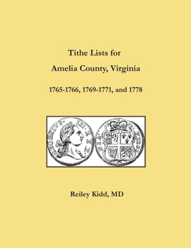 Tithe Lists for Amelia County, Virginia, 1765-1766, 1769-1771, and 1778