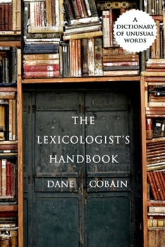 Paperback The Lexicologist's Handbook: A Dictionary of Unusual Words Book