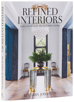 Hardcover Refined Interiors: Timeless Homes for Modern Living Book