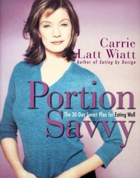 Hardcover Portion Savvy: The 30-Day Smart Plan for Eating Well Book