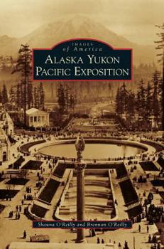 Alaska Yukon Pacific Exposition - Book  of the Images of America: Washington