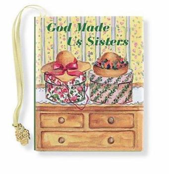 Hardcover God Made Us Sisters [With 24k Gold-Plated Charm on a Ribbon Bookmark] Book