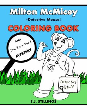 Paperback Milton McMicey -Detective Mouse! COLORING BOOK and The Back Yard Mystery Story Book
