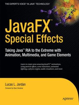 Paperback Javafx Special Effects: Taking Java(tm) RIA to the Extreme with Animation, Multimedia, and Game Elements Book