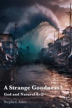 Paperback A Strange Goodness?: God and Natural Evil Book