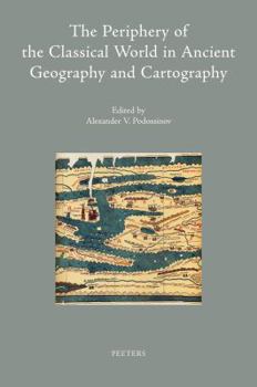 Hardcover The Periphery of the Classical World in Ancient Geography and Cartography Book