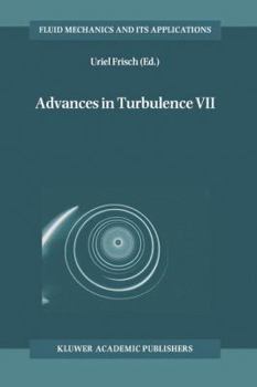 Paperback Advances in Turbulence VII: Proceedings of the Seventh European Turbulence Conference, Held in Saint-Jean Cap Ferrat, France, 30 June - 3 July 199 Book