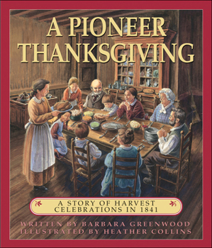 A Pioneer Thanksgiving: A Story of Harvest Celebrations in 1841 - Book #2 of the A Pioneer Story
