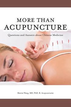 Hardcover More Than Acupuncture: Questions and Answers about Chinese Medicine Book