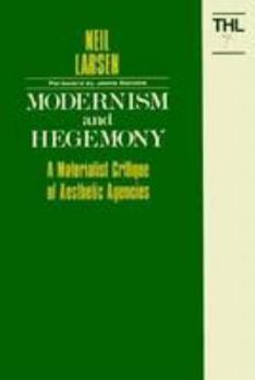 Paperback Modernism and Hegemony: A Materialist Critique of Aesthetic Agencies Volume 71 Book