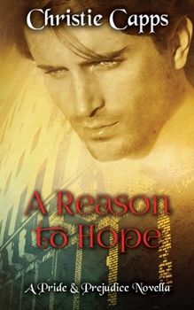 Paperback A Reason to Hope: A Pride & Prejudice Novella Book