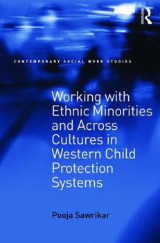 Paperback Working with Ethnic Minorities and Across Cultures in Western Child Protection Systems Book