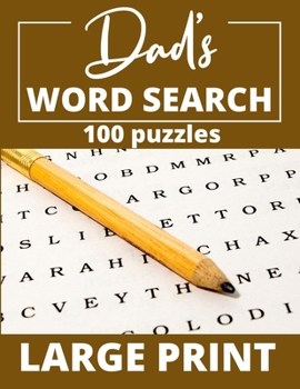 Dad's Word Search. 100 Puzzles. Large Print.: Word Search Puzzle Books for Adults. Dad Gift.