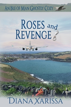 Roses and Revenge - Book #18 of the Isle of Man Ghostly Cozy