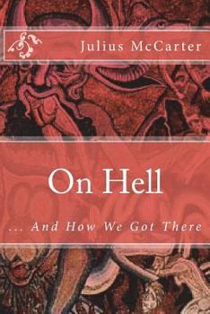 Paperback On Hell: ... And How We Got There Book