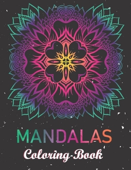 Mandalas Coloring Book: Stress relieving designs for adult relaxation mandala flowers collection. Gift for Thanksgiving and Christmas.