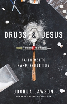 Paperback Drugs & Jesus: Faith Meets Harm Reduction Book