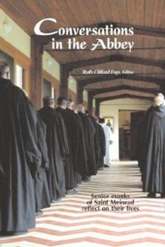 Paperback Conversations in the Abbey: Senior Monks of Saint Meinrad Reflect on Their Lives Book