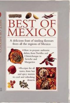 Hardcover Best of Mexico: A Delicious Feast Sizzling Flavors from All the Regions of Mexico Book