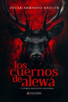 Paperback Los cuernos de Alewá: y otros relatos oscuros [Spanish] Book