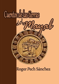 Paperback Cuentos de las tierras del Mayab [Spanish] Book