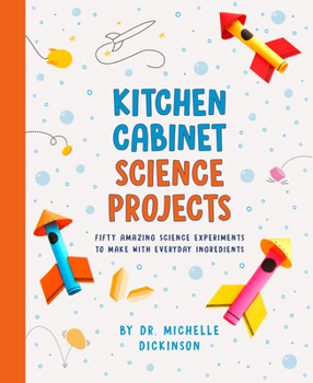 Paperback Kitchen Cabinet Science Projects: Fifty Amazing Science Experiments to Make with Everyday Ingredients Book